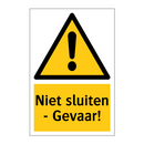 Niet sluiten - Gevaar! & Niet sluiten - Gevaar! & Niet sluiten - Gevaar! & Niet sluiten - Gevaar!