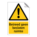 Betreed geen besloten ruimte & Betreed geen besloten ruimte & Betreed geen besloten ruimte