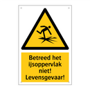 Betreed het ijsoppervlak niet! Levensgevaar! & Betreed het ijsoppervlak niet! Levensgevaar!