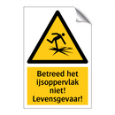 Betreed het ijsoppervlak niet! Levensgevaar! & Betreed het ijsoppervlak niet! Levensgevaar!