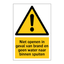 Niet openen in geval van brand en geen water naar binnen spuiten