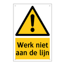 Werk niet aan de lijn & Werk niet aan de lijn & Werk niet aan de lijn & Werk niet aan de lijn