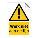Werk niet aan de lijn & Werk niet aan de lijn & Werk niet aan de lijn & Werk niet aan de lijn