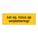Let op, risico op verplettering! & Let op, risico op verplettering!