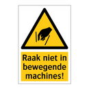 Raak niet in bewegende machines! & Raak niet in bewegende machines!