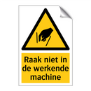 Raak niet in de werkende machine & Raak niet in de werkende machine