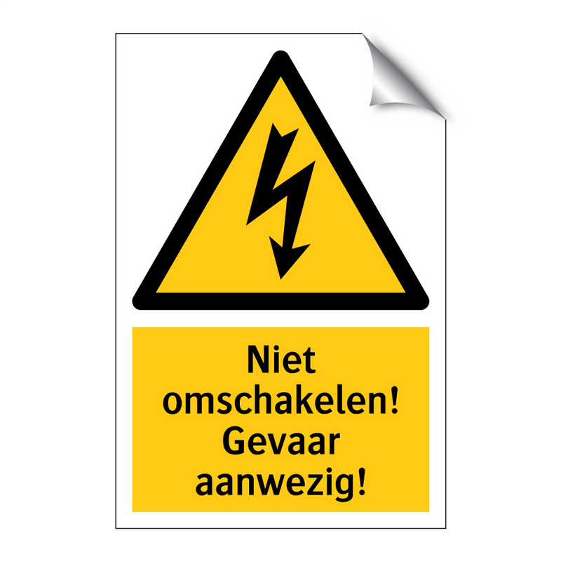 Niet omschakelen! Gevaar aanwezig! & Niet omschakelen! Gevaar aanwezig!