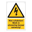 Niet schakelen! Werk in uitvoering Gevaar aanwezig!