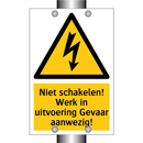 Niet schakelen! Werk in uitvoering Gevaar aanwezig!