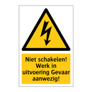Niet schakelen! Werk in uitvoering Gevaar aanwezig!