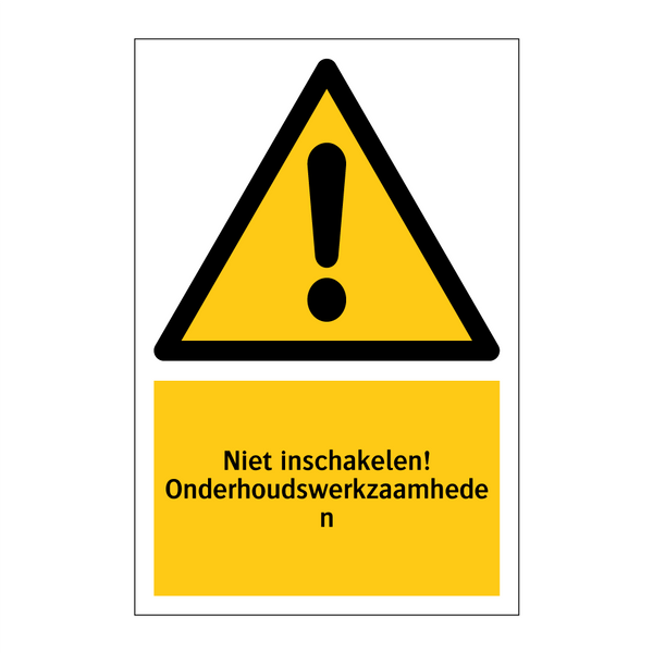 Niet inschakelen! Onderhoudswerkzaamheden & Niet inschakelen! Onderhoudswerkzaamheden