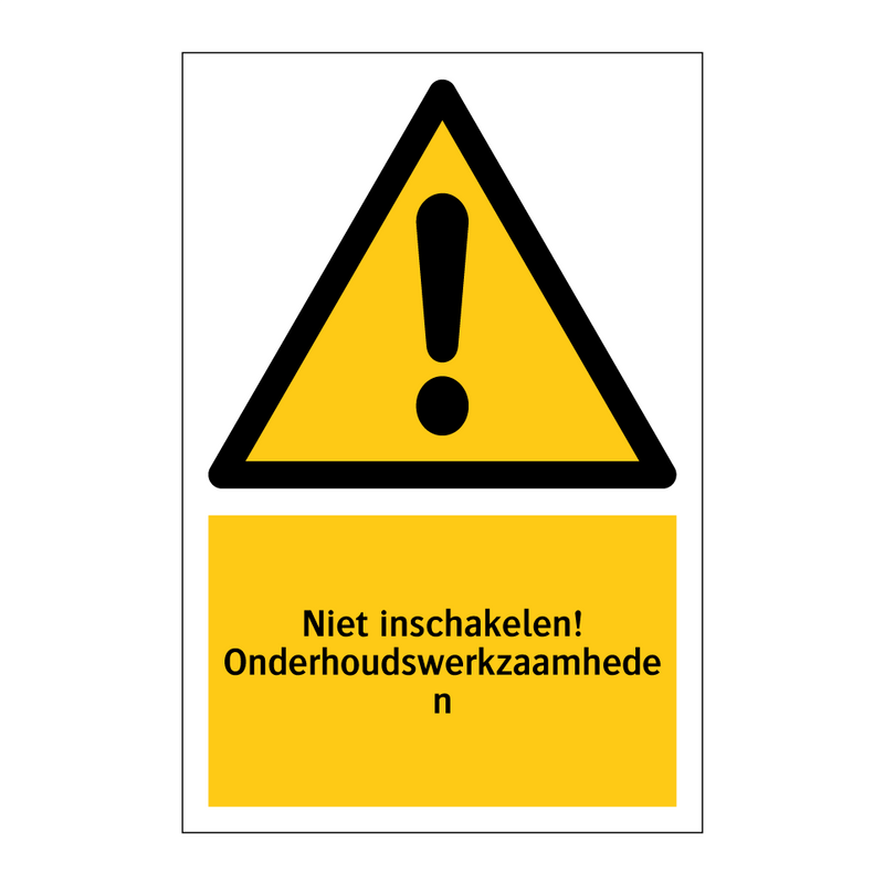 Niet inschakelen! Onderhoudswerkzaamheden & Niet inschakelen! Onderhoudswerkzaamheden
