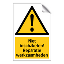 Niet inschakelen! Reparatie werkzaamheden & Niet inschakelen! Reparatie werkzaamheden