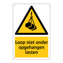 Loop niet onder opgehangen lasten & Loop niet onder opgehangen lasten