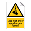 Loop niet onder opgehangen lasten & Loop niet onder opgehangen lasten