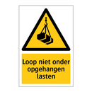 Loop niet onder opgehangen lasten & Loop niet onder opgehangen lasten