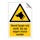 Hond loopt vrij rond. Ga op eigen risico verder & Hond loopt vrij rond. Ga op eigen risico verder