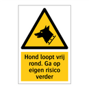 Hond loopt vrij rond. Ga op eigen risico verder & Hond loopt vrij rond. Ga op eigen risico verder