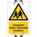 Langzaam rijden! Spelende kinderen & Langzaam rijden! Spelende kinderen