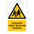 Langzaam rijden! Spelende kinderen & Langzaam rijden! Spelende kinderen