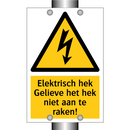 Elektrisch hek Gelieve het hek niet aan te raken!