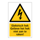 Elektrisch hek Gelieve het hek niet aan te raken!