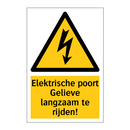 Elektrische poort Gelieve langzaam te rijden! & Elektrische poort Gelieve langzaam te rijden!