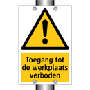 Toegang tot de werkplaats verboden & Toegang tot de werkplaats verboden