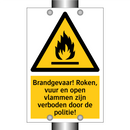 Brandgevaar! Roken, vuur en open vlammen zijn verboden door de politie!