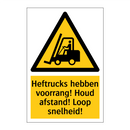 Heftrucks hebben voorrang! Houd afstand! Loop snelheid!