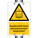 Goederenlift Geen personenvervoer toegestaan! & Goederenlift Geen personenvervoer toegestaan!