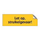 Let op, struikelgevaar! & Let op, struikelgevaar! & Let op, struikelgevaar!