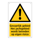 Gevaarlijk gebied Het jachtgebied wordt betreden op eigen risico