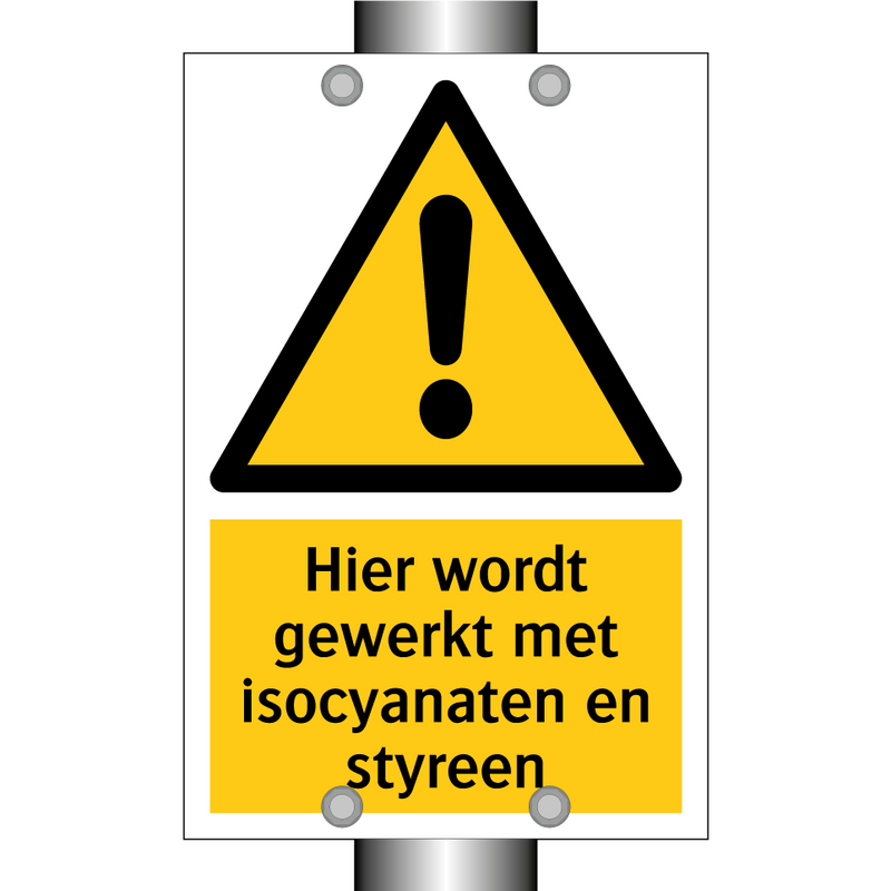 Hier wordt gewerkt met isocyanaten en styreen & Hier wordt gewerkt met isocyanaten en styreen