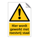 Hier wordt gewerkt met roestvrij staal & Hier wordt gewerkt met roestvrij staal