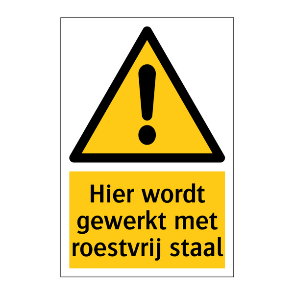 Hier wordt gewerkt met roestvrij staal & Hier wordt gewerkt met roestvrij staal