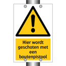 Hier wordt geschoten met een boutenpistool & Hier wordt geschoten met een boutenpistool