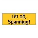 Let op, Spanning! & Let op, Spanning! & Let op, Spanning!