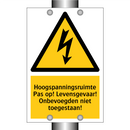 Hoogspanningsruimte Pas op! Levensgevaar! Onbevoegden niet toegestaan!