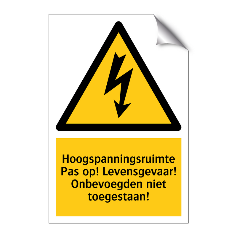 Hoogspanningsruimte Pas op! Levensgevaar! Onbevoegden niet toegestaan!