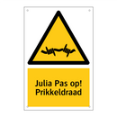 Julia Pas op! Prikkeldraad & Julia Pas op! Prikkeldraad & Julia Pas op! Prikkeldraad