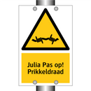 Julia Pas op! Prikkeldraad & Julia Pas op! Prikkeldraad & Julia Pas op! Prikkeldraad