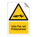 Julia Pas op! Prikkeldraad & Julia Pas op! Prikkeldraad & Julia Pas op! Prikkeldraad