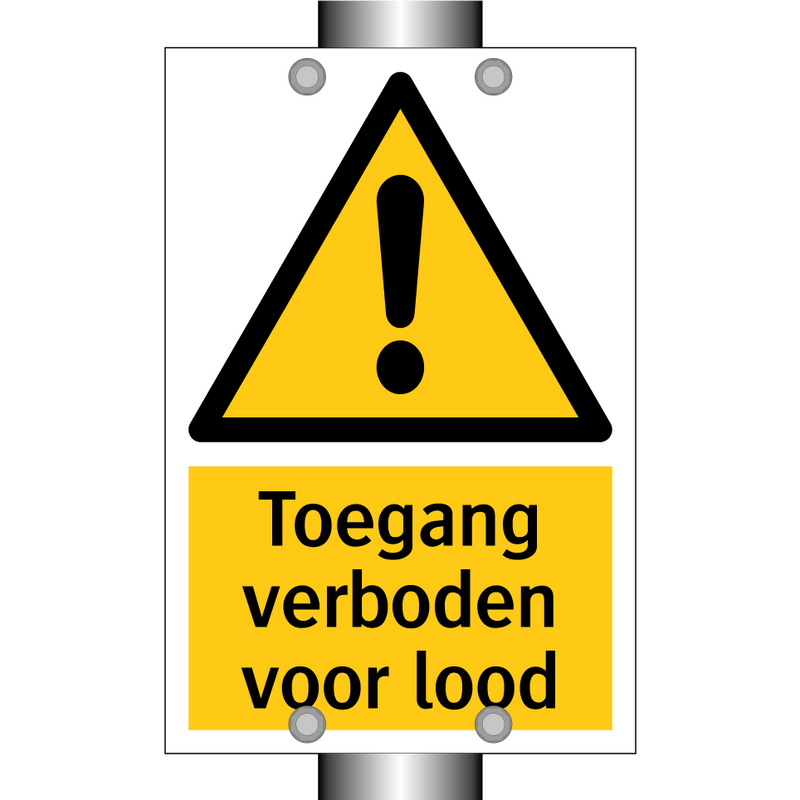 Toegang verboden voor lood & Toegang verboden voor lood & Toegang verboden voor lood