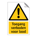 Toegang verboden voor lood & Toegang verboden voor lood & Toegang verboden voor lood