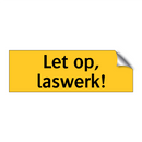 Let op, laswerk! & Let op, laswerk! & Let op, laswerk! & Let op, laswerk!