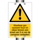 Vloeibaar gas systeem Vuur en roken binnen een straal van 5 m van de container verboden!