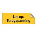 Let op: Terugspanning & Let op: Terugspanning & Let op: Terugspanning & Let op: Terugspanning