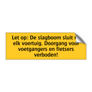 Let op: De slagboom sluit na elk voertuig. Doorgang /.../
