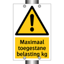 Maximaal toegestane belasting kg & Maximaal toegestane belasting kg